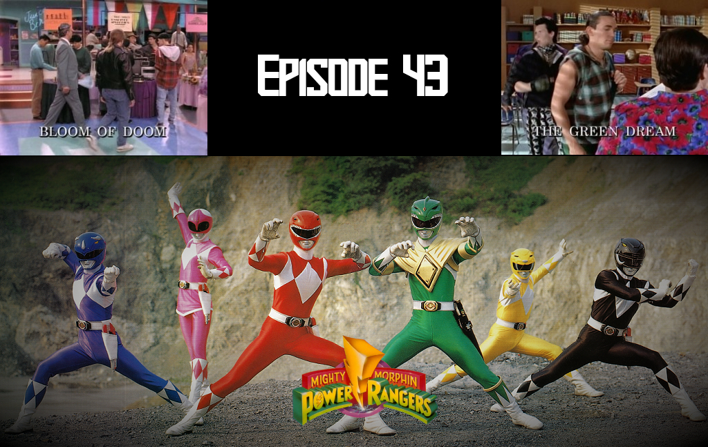Episode 43 — MMPR S2: “Bloom of Doom” and “The Green&nbsp;Dream”