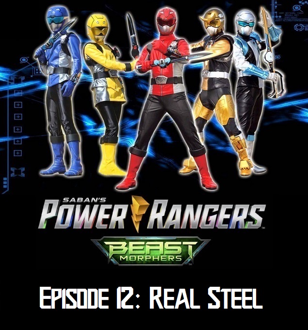 Episode 55 — Beast Morphers S1 Episode 12: “Real&nbsp;Steel”