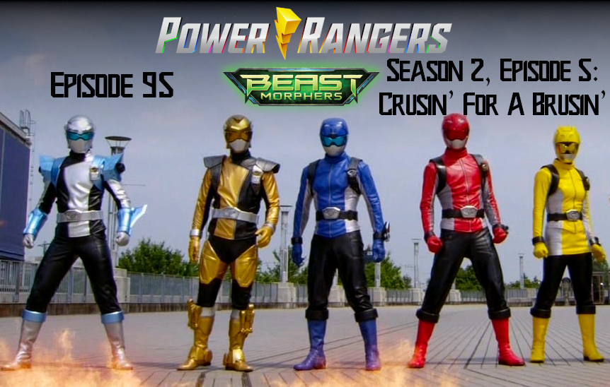 Episode 95 — Beast Morphers S2 Episode 5: “Crusin’ for a&nbsp;Brusin'”