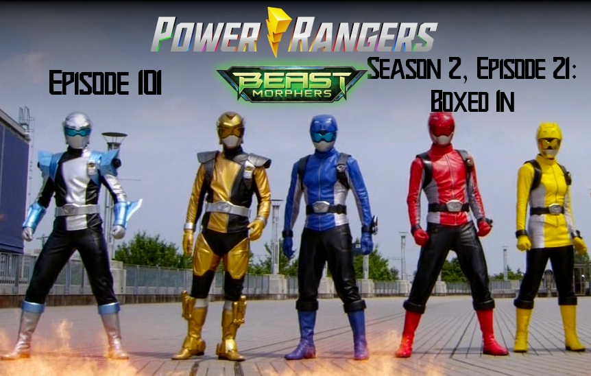 Episode 101 — Beast Morphers S2 Episode 21: “Boxed&nbsp;In”