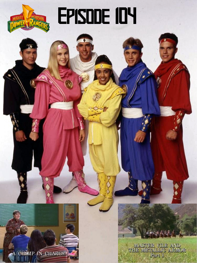 Episode 104 — MMPR S3: “A Chimp in Charge” and “Master Vile and the Metallic Armor Part&nbsp;1”