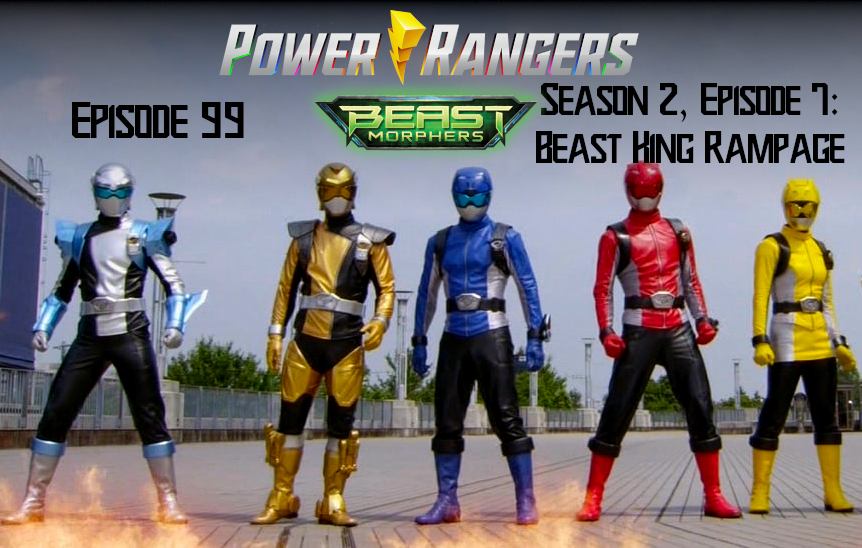 Episode 99 — Beast Morphers S2 Episode 7: “Beast King&nbsp;Rampage”