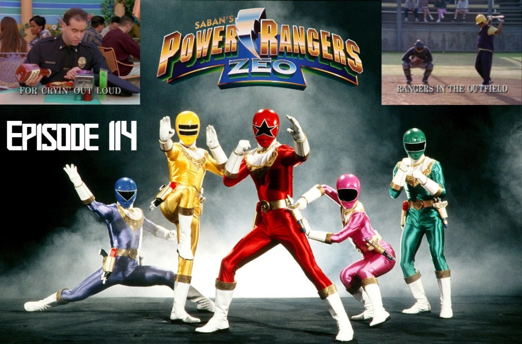 Episode 114 — Zeo: “For Cryin’ Out Loud” and “Rangers In The&nbsp;Outfield”