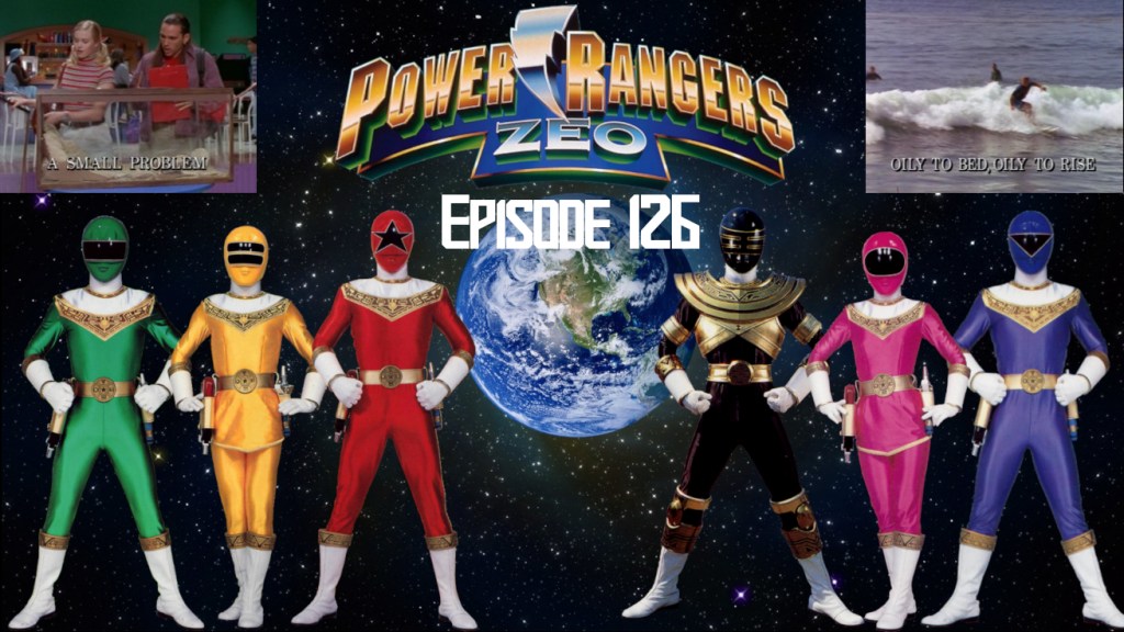 Episode 126 — Zeo: “A Small Problem” and “Oily To Bed, Oily To&nbsp;Rise”