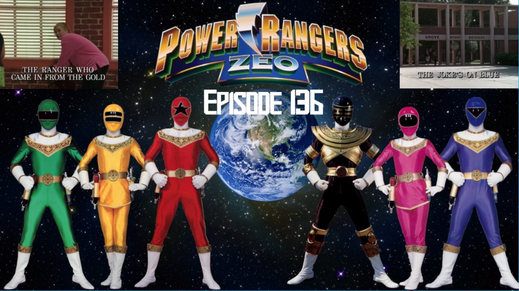 Episode 136 — Zeo: “The Ranger Who Came In From The Gold” and “The Joke’s On&nbsp;Blue”