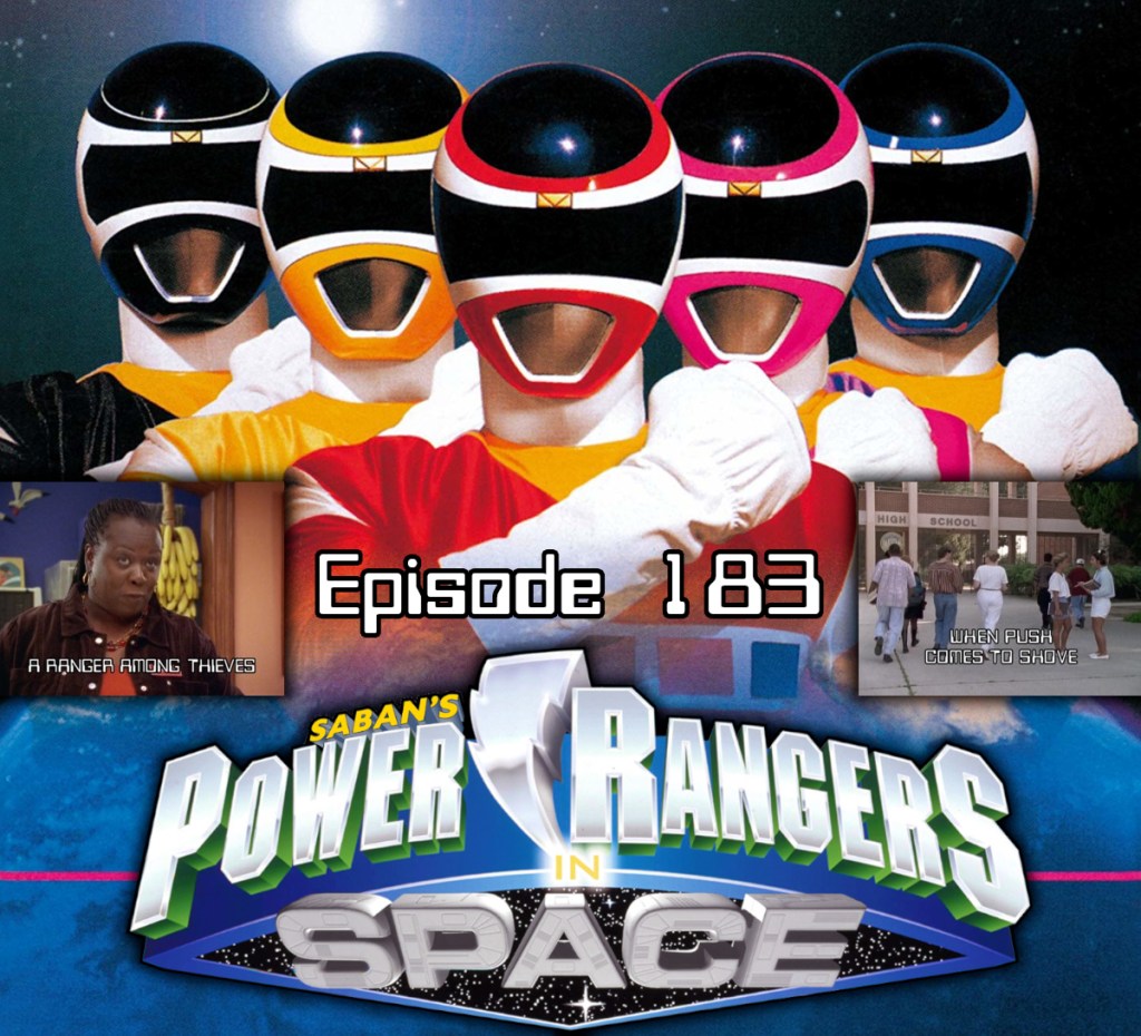 Episode 183 — PRiS: “A Ranger Among Thieves” and “When Push Comes To&nbsp;Shove”