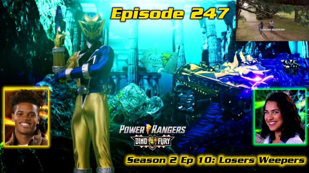 Episode 247 — Dino Fury S2 Ep 10: “Losers&nbsp;Weepers”
