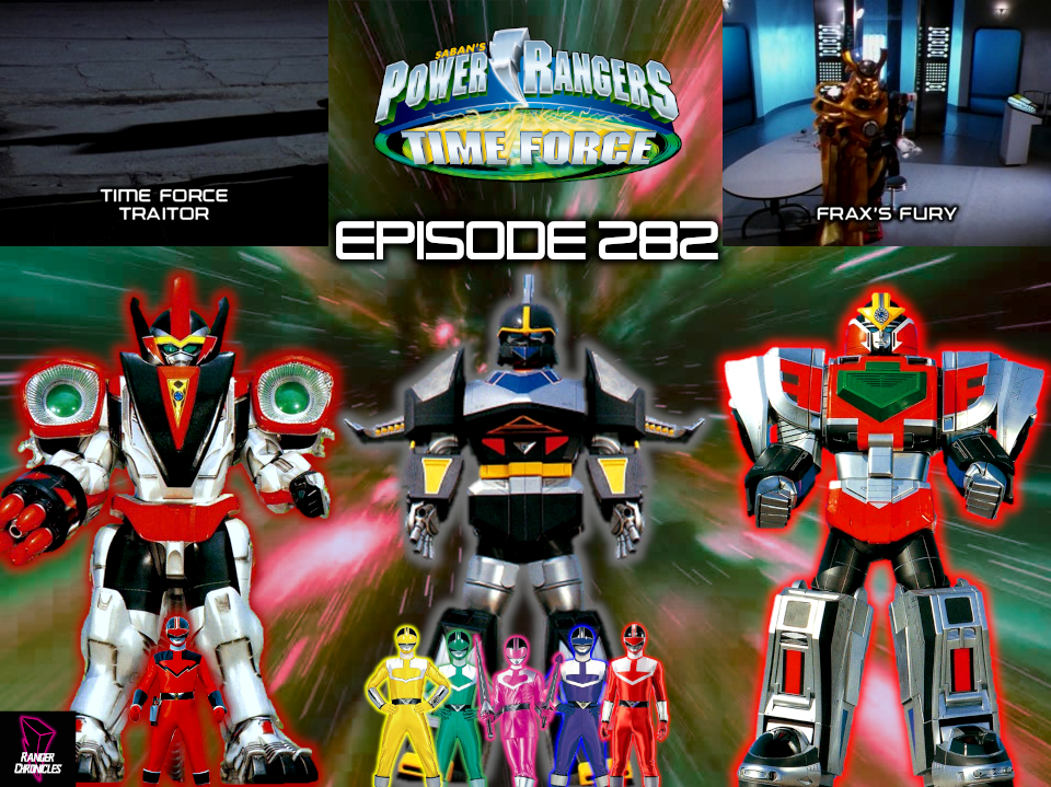 Episode 282 — PRTF: “Time Force Traitor” and “Fraxs&nbsp;Fury”