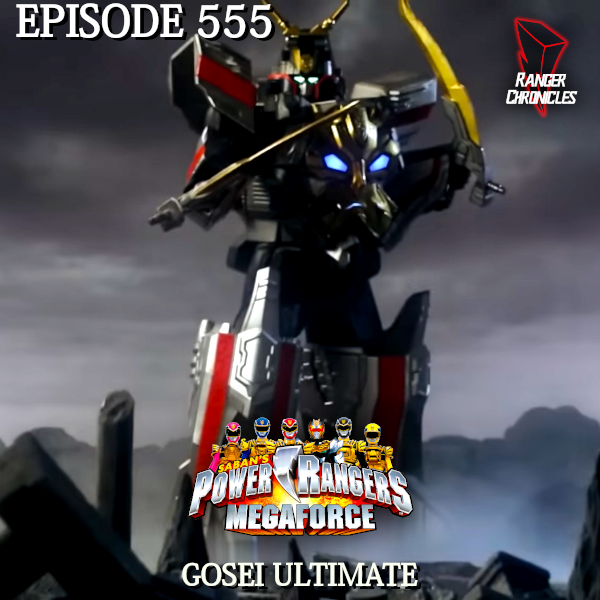 Episode 555 — PRM: “Gosei&nbsp;Ultimate”